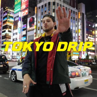 TOKYO DRIP lyrics | Boomplay Music