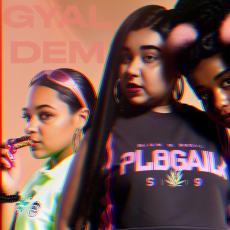 GYAL DEM | Boomplay Music