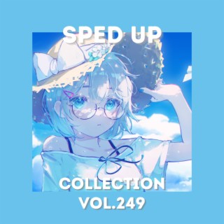 Sped Up Collection Vol.249 (Sped Up)