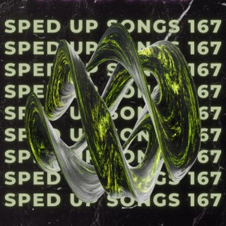 Sped Up Songs 167