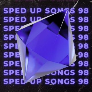 Sped Up Songs 98
