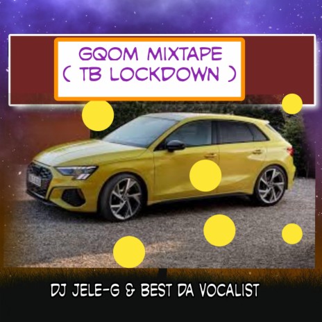 Gqom Mixtape (TB Lockdown) ft. Best Da Vocalist