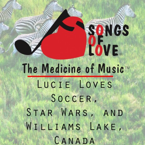 Lucie Loves Soccer, Star Wars, and Williams Lake,Canada | Boomplay Music