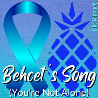 Behcet's Song (You're Not Alone)