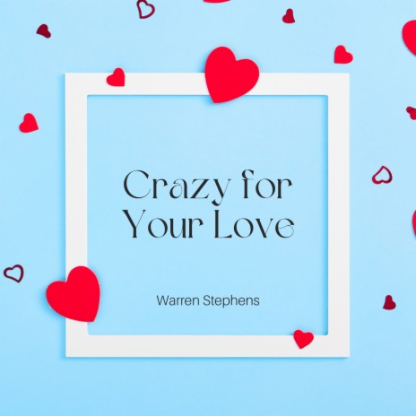 Crazy for Your Love | Boomplay Music