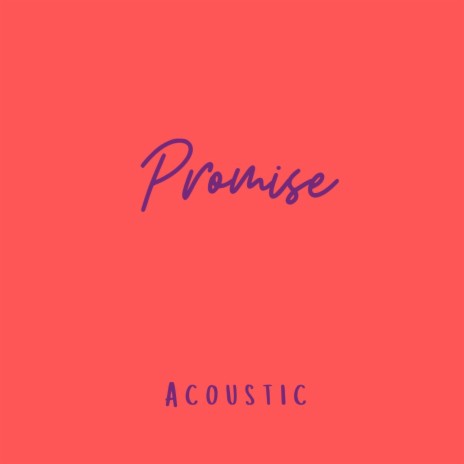 Promise (Acoustic) | Boomplay Music