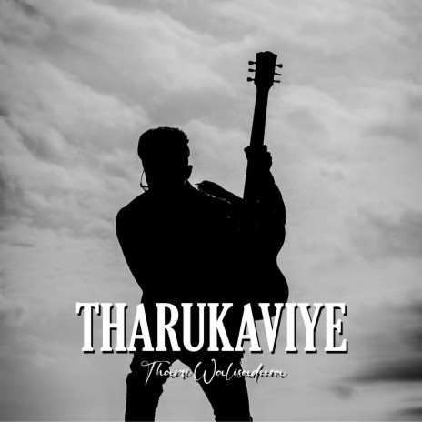 Tharukaviye | Boomplay Music
