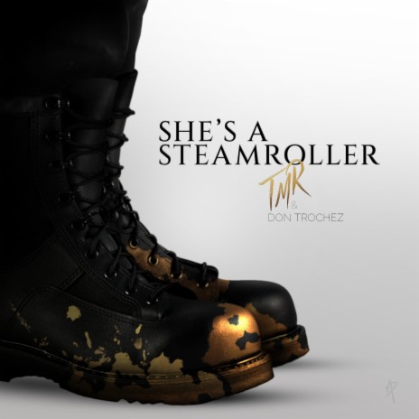 She's A Steamroller ft. Don Trochez | Boomplay Music