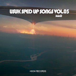 USUK SPED UP SONGS VOL.05