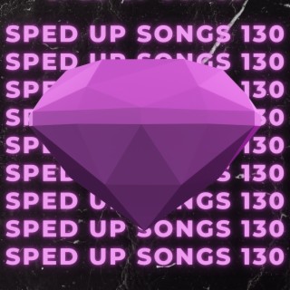 Sped Up Songs 130
