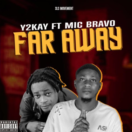 Far Away ft. Mic Bravo | Boomplay Music