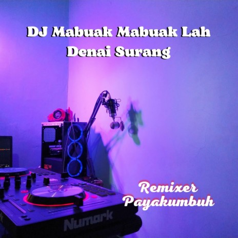 DJ Mabuak Mabuak Lah Denai Surang - Inst | Boomplay Music