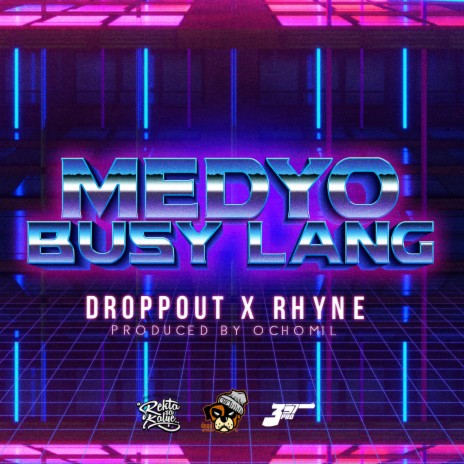 Medyo Busy Lang ft. Rhyne