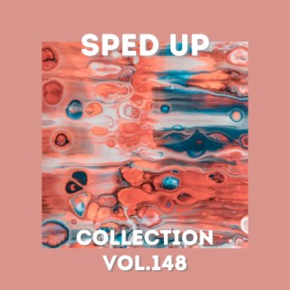 Sped Up Collection Vol.148 (Sped Up)