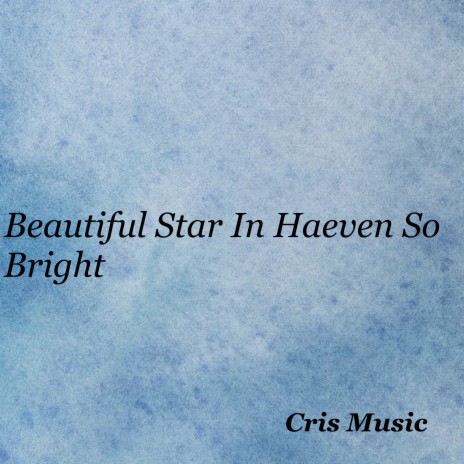 Beautiful Star in Haeven so Bright | Boomplay Music