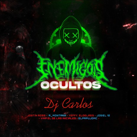 Enemigos Ocultos ft. Josiel 12, Jostin Ross, JyfeElDeLa53, Papujo Mc & R Montana | Boomplay Music