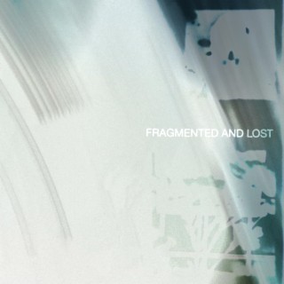 Fragmented and Lost