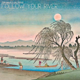 Follow Your River