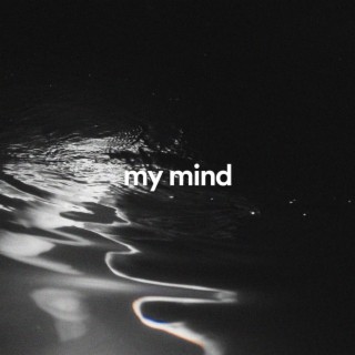 my mind