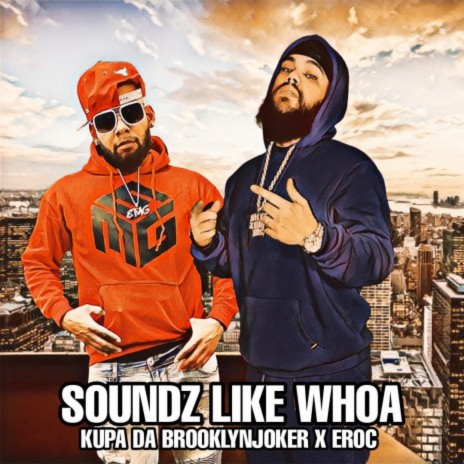 Soundz Like Whoa ft. EROC MG | Boomplay Music