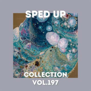 Sped Up Collection Vol.197 (Sped Up)