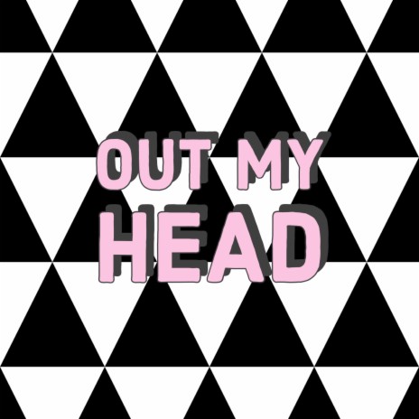 Out My Head