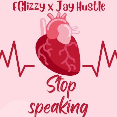 Stop Speaking ft. Jay Hustle | Boomplay Music