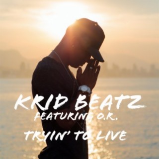 Tryin' to Live (feat. O.R.)