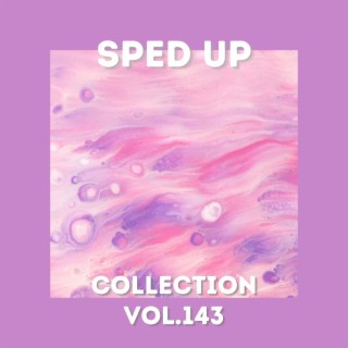 Sped Up Collection Vol.143 (Sped Up)