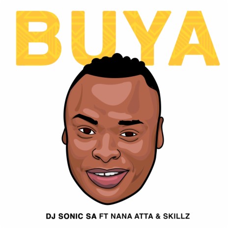 Buya ft. Nana Atta & Skillz | Boomplay Music