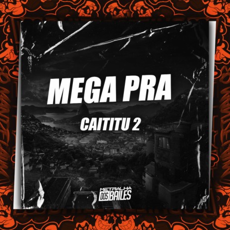 Mega pra Caititu 2 ft. MC Ray Original, DJ VR Original & mc ln sp | Boomplay Music