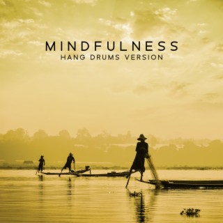 Mindfulness (Hang Drums Version): Deep Drums Music for Morning & Evening Zen Meditation