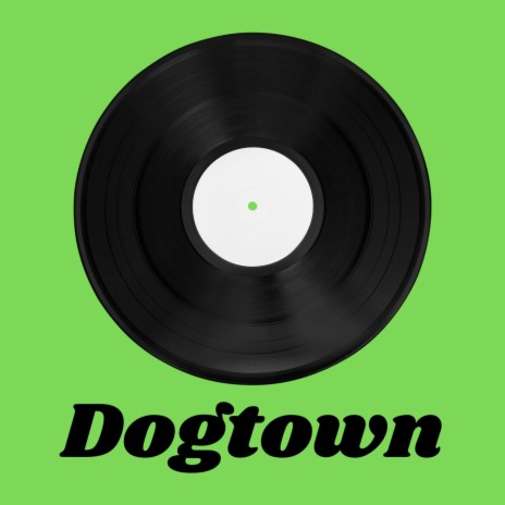 Dogtown | Boomplay Music