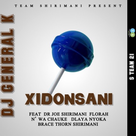 Xidonsani ft. dr Joe Shirimani, Dlaya nyoka, Florah n'wa Chauke & Brace Thorn Shirimani | Boomplay Music