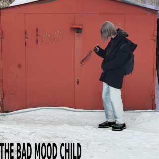 The Bad Mood Child