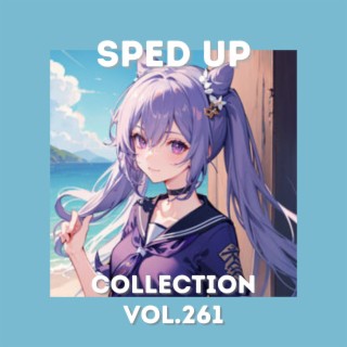 Sped Up Collection Vol.261 (Sped Up)