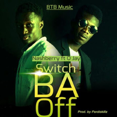 Switch Ba Off (feat. Gandaw Ojay) | Boomplay Music