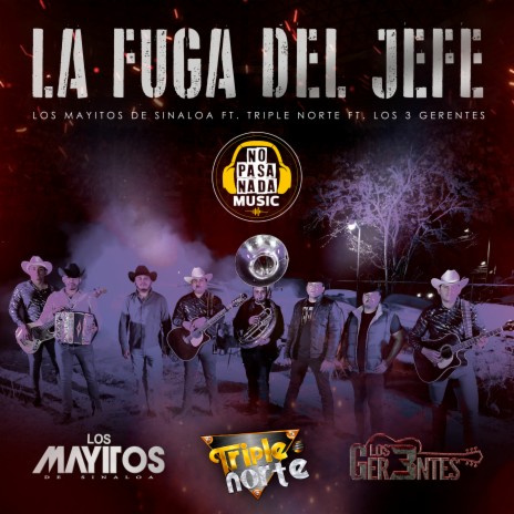 La Fuga Del Jefe ft. Triple Norte & Los 3 Gerentes | Boomplay Music