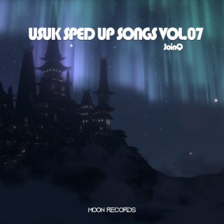 USUK SPED UP SONGS VOL.07