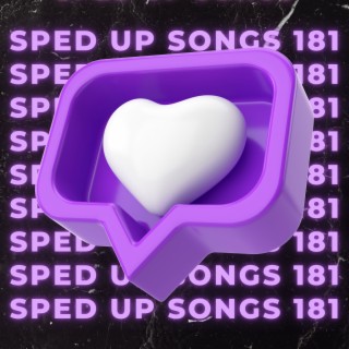 Sped Up Songs 181