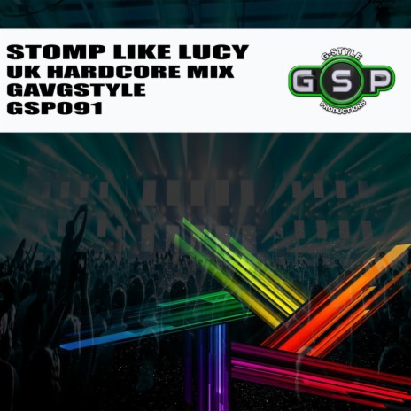 Stomp like Lucy (UK Hardcore Mix) | Boomplay Music