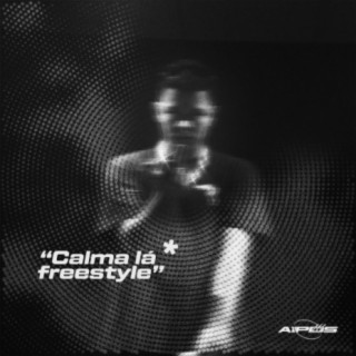 Calma lá Freestyle