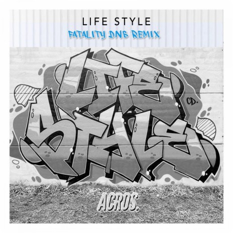 Life Style (DNB Remix) ft. Acros | Boomplay Music