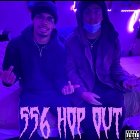 556 HOP OUT ft. Lil honcho | Boomplay Music