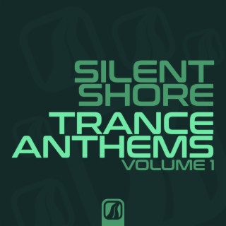 Silent Shore - Trance Anthems Vol. 1