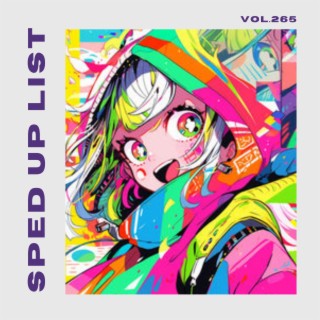 Sped Up List Vol.265 (sped up)