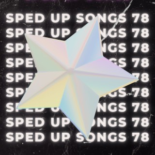 Sped Up Songs 78