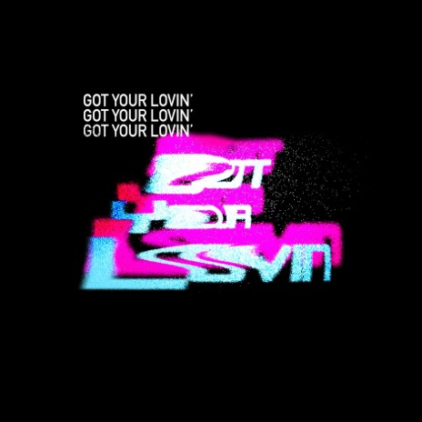 Got Your Lovin' | Boomplay Music