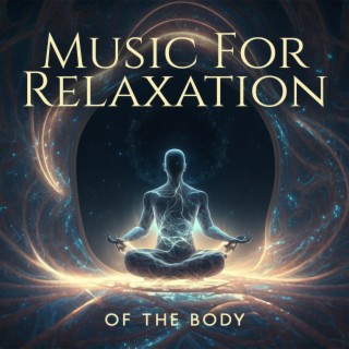 Music For Relaxation Of The Body