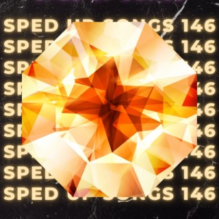 Sped Up Songs 146